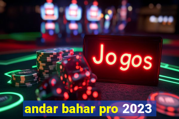 andar bahar pro 2023