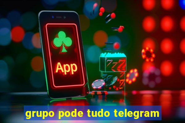 grupo pode tudo telegram