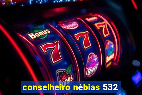 conselheiro nébias 532