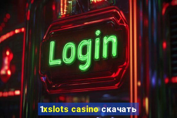 1xslots casino скачать