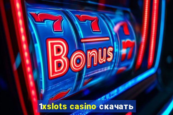 1xslots casino скачать