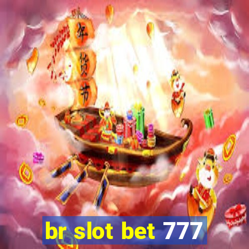 br slot bet 777