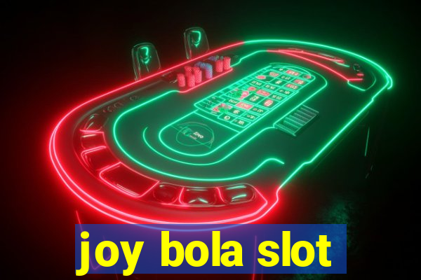 joy bola slot