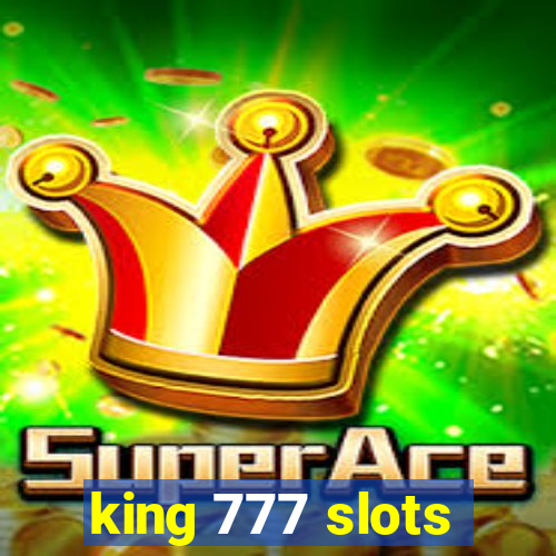 king 777 slots