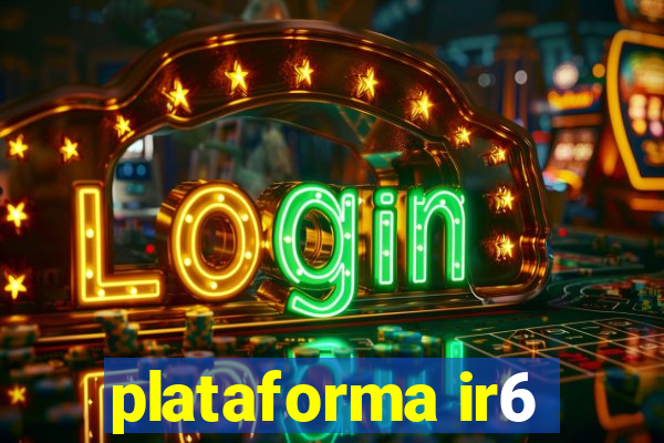 plataforma ir6