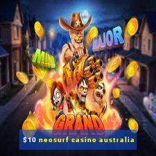 $10 neosurf casino australia