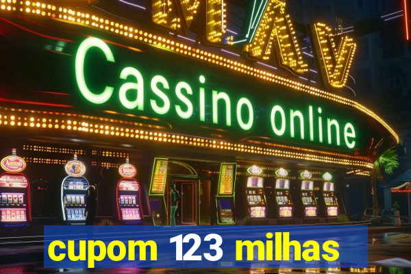 cupom 123 milhas