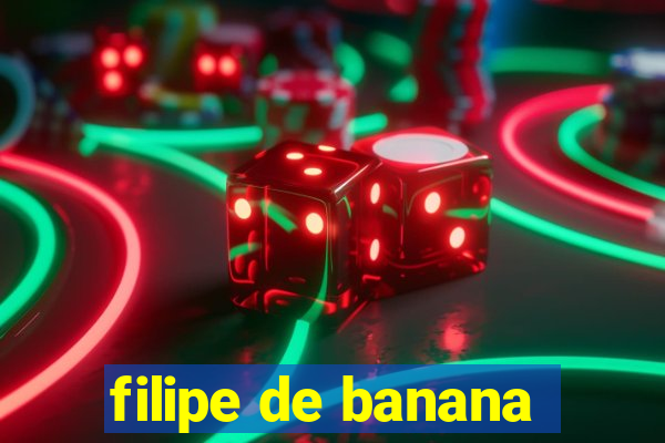 filipe de banana