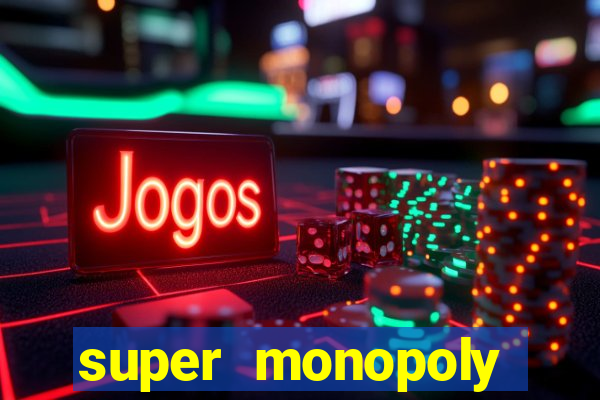 super monopoly money slot machine