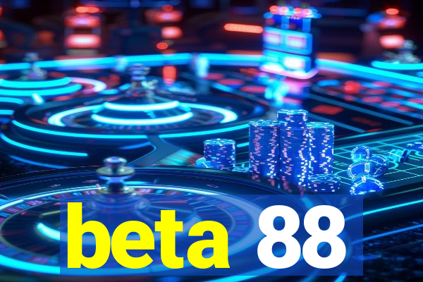 beta 88