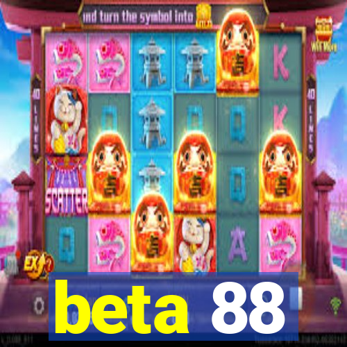 beta 88