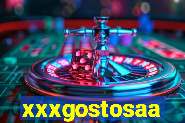 xxxgostosaa