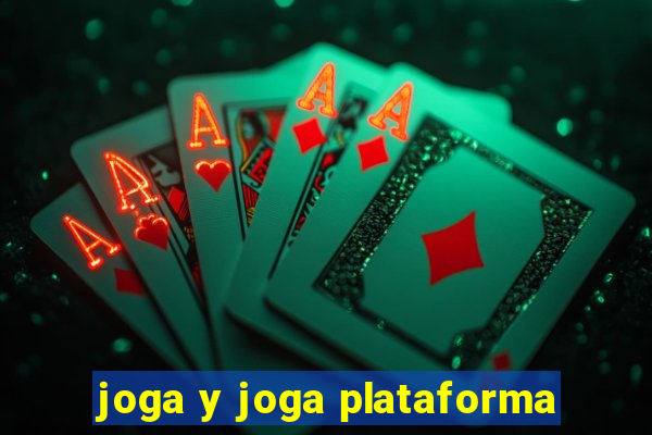 joga y joga plataforma