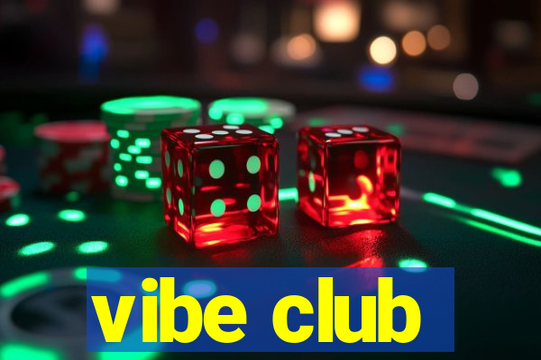 vibe club