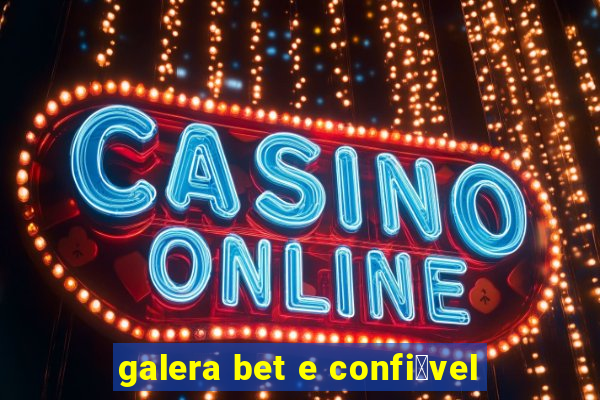 galera bet e confi谩vel