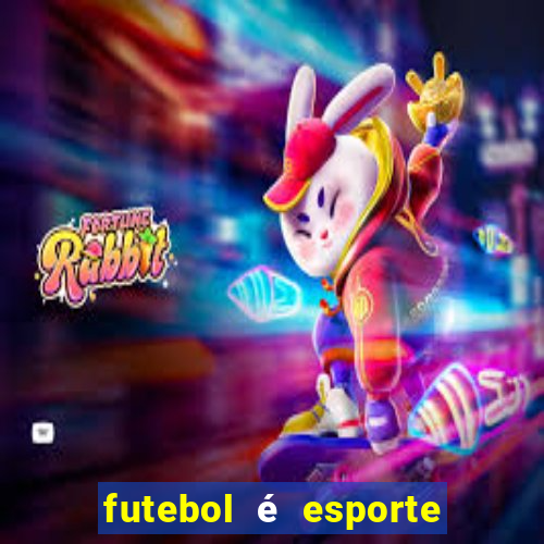 futebol é esporte de rede