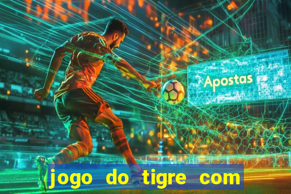 jogo do tigre com 10 reais