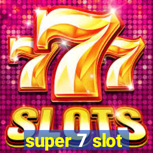 super 7 slot