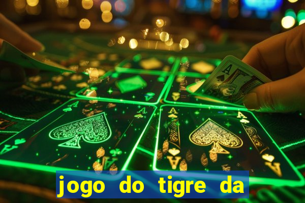 jogo do tigre da dinheiro mesmo