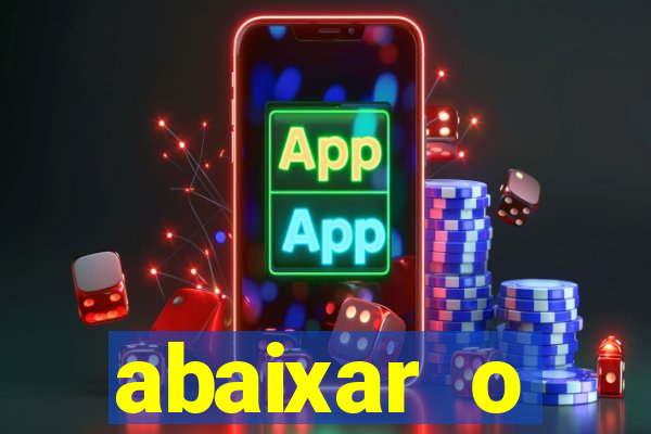 abaixar o aplicativo esporte bet