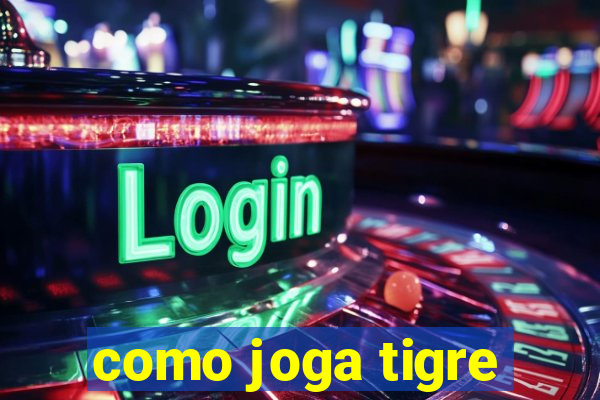 como joga tigre