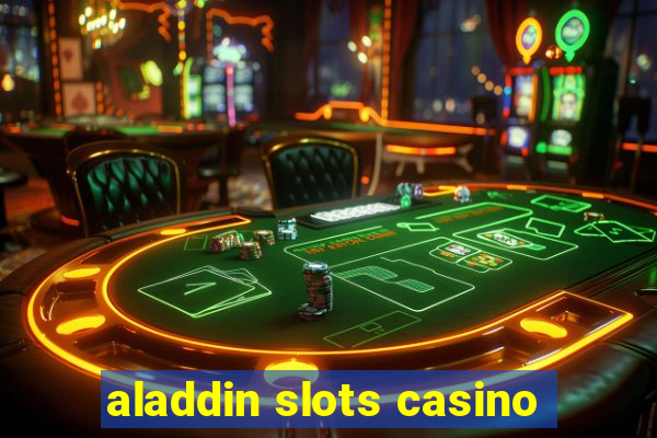 aladdin slots casino