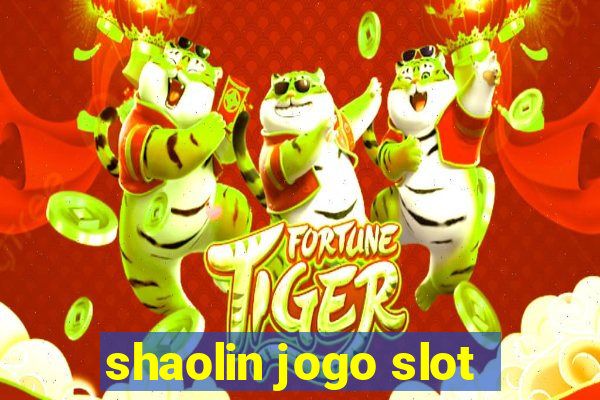 shaolin jogo slot