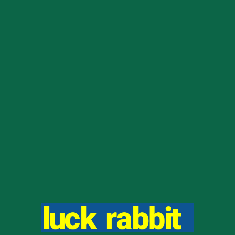 luck rabbit