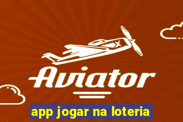 app jogar na loteria