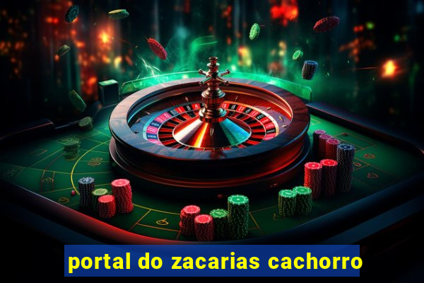 portal do zacarias cachorro