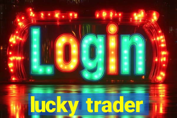 lucky trader