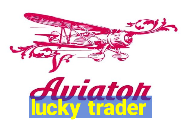 lucky trader