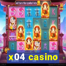 x04 casino