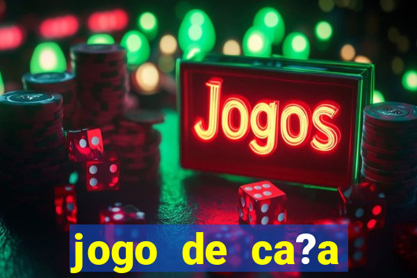 jogo de ca?a níquel online