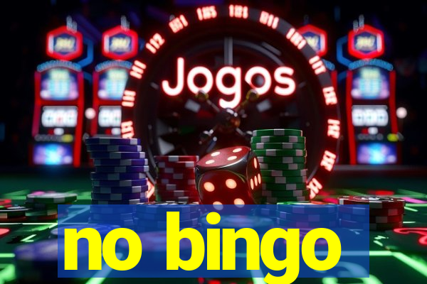 no bingo