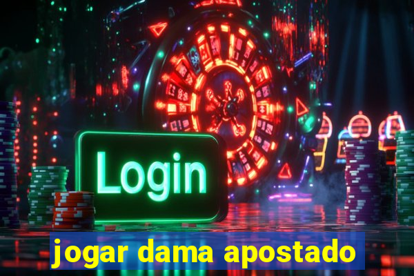 jogar dama apostado