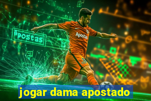 jogar dama apostado