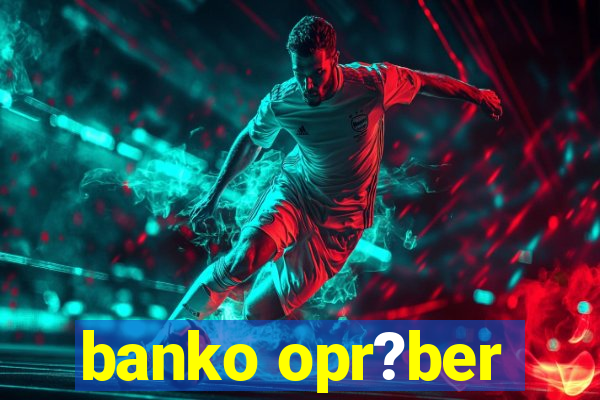 banko opr?ber