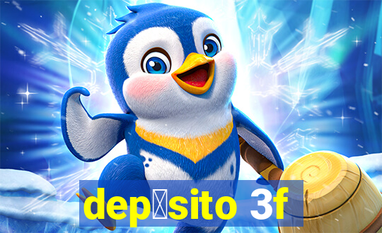 dep贸sito 3f