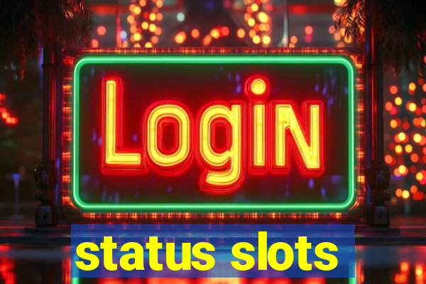 status slots