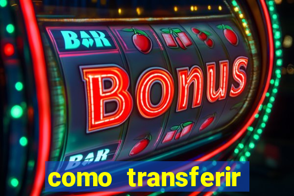 como transferir dinheiro do fortune tiger