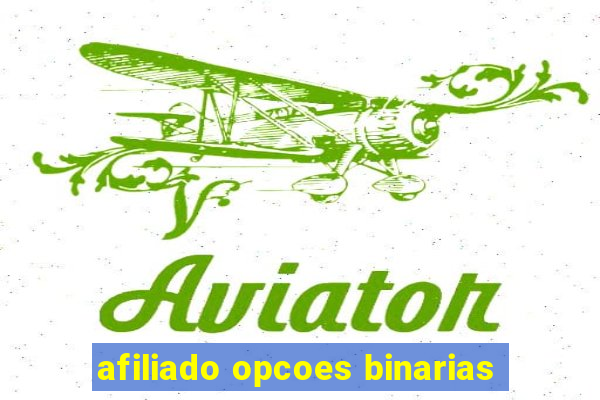 afiliado opcoes binarias