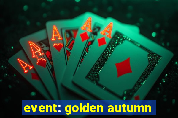 event: golden autumn