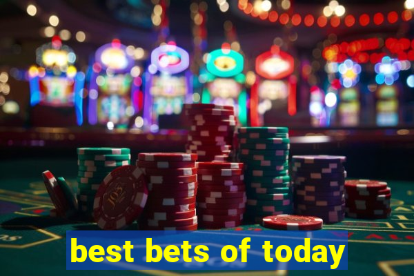 best bets of today