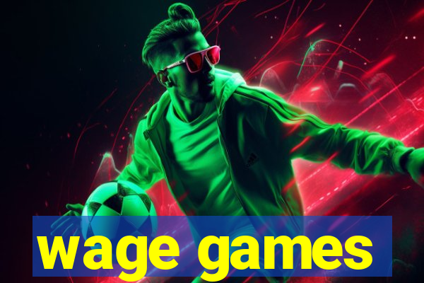 wage games