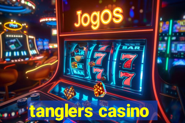 tanglers casino