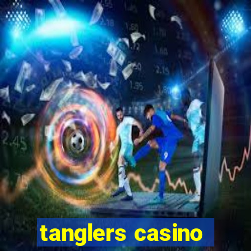 tanglers casino