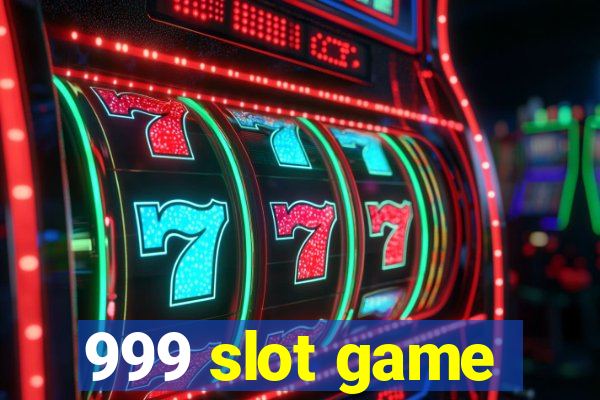 999 slot game