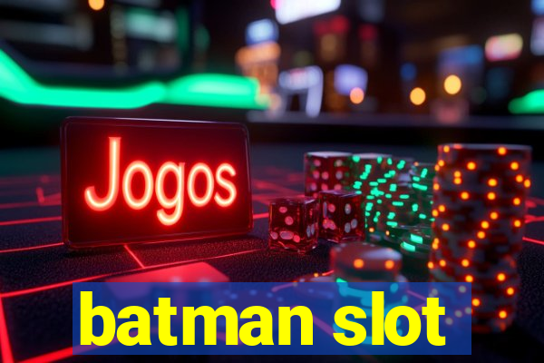 batman slot