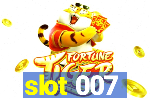 slot 007